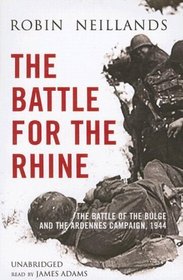The Battle of the Rhine 1944: Arnhem and the Ardennes: the Campaign in Europe