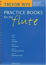 Practice Books For The Flute: Omnibus Edition Books 1-5