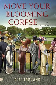Move Your Blooming Corpse (Eliza Doolittle & Henry Higgins, Bk 2)