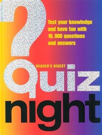 Quiz Night: Test Your Knowledge and Have Fun with 10,000 Questions and Answers (Readers Digest)