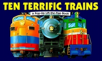 Ten Terrific Trains: A Pop-Up Lift-The Flap Book (Pop-Up Lift-The-Flap Books)