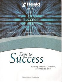 Keys to Success: Building Analytical, Creative, and Practical Skills, Custom Edition for Heald College
