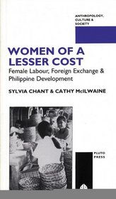 Women of a Lesser Cost: Female Labour, Foreign Exchange and Philippine Development (Anthropology, Culture and Society)