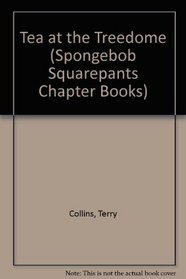 Tea at the Treedome (Spongebob Squarepants Chapter Books)