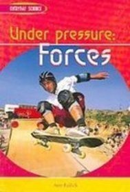Under Pressure: Forces (Everyday Science)