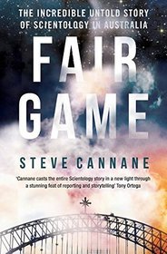 Fair Game: The Incredible Untold Story of Scientology in Australia