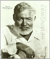 Hemingway, homenaje a una vida / Hemingway. hommage to a life (Spanish Edition)