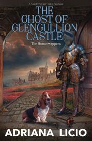 The Ghost of Glengullion Castle: A Murder Mystery Set in Scotland