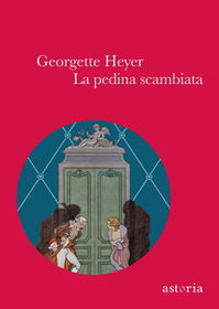 La pedina scambiata (These Old Shades) (Italian Edition)