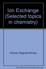 Ion Exchange (Selected topics in chemistry)