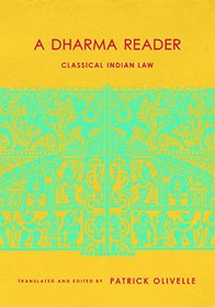 A Dharma Reader: Classical Indian Law (Historical Sourcebooks in Classical Indian Thought)
