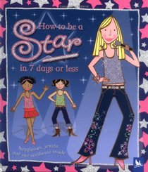 How to be a Star in 7 Days or Less (How to be a)