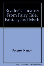 Reader's Theatre: From Fairy Tale, Fantasy and Myth
