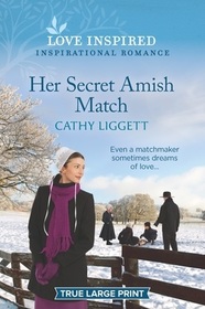 Her Secret Amish Match (Love Inspired, No 1394) (True Large Print)