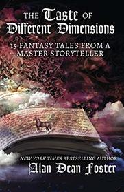 The Taste of Different Dimensions: 15 Fantasy Tales from a Master Storyteller