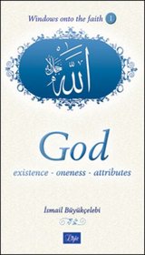 God: Existence-Oneness-Attributes (Windows onto the Faith series)