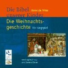 Die Bibel unserer Kinder. Die Weihnachtsgeschichte. CD. Ein Singspiel.