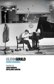 Glenn Gould: Cartas escogidas (Biorritmos) (Spanish Edition)