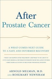 After Prostate Cancer: A What-Comes-Next Guide to a Safe and Informed Recovery