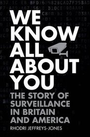 We Know All About You: The Story of Surveillance in Britain and America