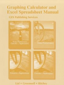Graphing Calculator and Excel Spreadsheet Manual for Finite Mathematics and Calculus with Applications Series