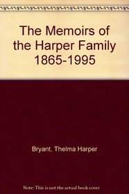 The Memoirs of the Harper Family 1865-1995