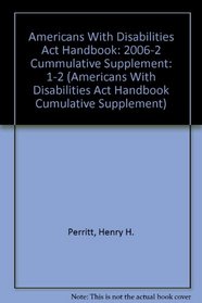 Americans With Disabilities Act Handbook: 2006-2 Cummulative Supplement (Americans With Disabilities Act Handbook Cumulative Supplement)