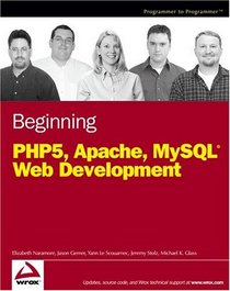 Beginning PHP5, Apache, and MySQL Web Development (Programmer to Programmer)