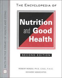 The Encyclopedia of Nutrition and Good Health (Facts on File Library of Health and Living)