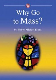 Why Go to Mass?: Eucharist in the Catechism