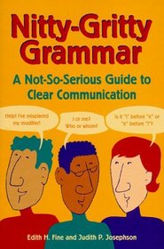 Nitty-Gritty Grammar : A Not-So-Serious Guide to Clear Communication