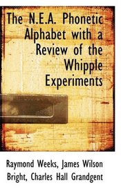The N.E.A. Phonetic Alphabet with a Review of the Whipple Experiments