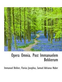 Opera Omnia. Post Immanuelem Bekkerum (Latin Edition)