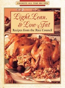 Light, Lean, & Low-Fat Recipes from the Rice Council (Favorite All Time Recipes Series)