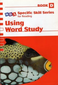 SRA Specific Skill Series for Reading: Using Word Study (Book D - Sixth Edition)