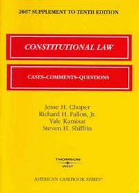 Constitutional Law, 10th Edition, 2007 Supplement (American Casebook Series)