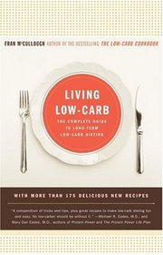 Living Low-Carb: The Complete Guide to Long Term Low-Carb Dieting