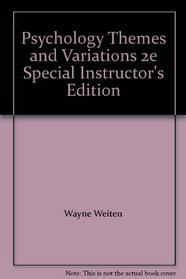 Psychology Themes and Variations 2e Special Instructor's Edition