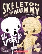 Skeleton Meets The Mummy (Turtleback School & Library Binding Edition)
