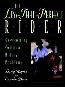 The Less-Than-Perfect Rider: Overcoming Common Riding Problems