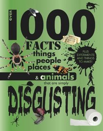 OVER 1000 FACTS - DISGUSTING