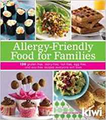 Allergy-Friendly Food for Families: 120 Gluten-Free, Dairy-Free, Nut-Free, Egg-Free, and Soy-Free Recipes Everyone Will Love