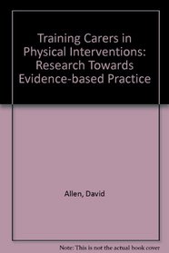 Training Carers in Physical Interventions: Research Towards Evidence-based Practice