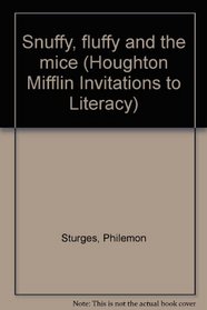 Snuffy, Fluffy and The Mice (Houghton Mifflin Invitations to Literacy)