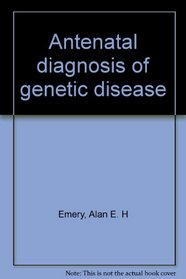 Antenatal diagnosis of genetic disease;