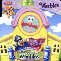 Busy, Busy Weebles