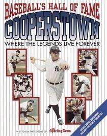 Cooperstown : Baseball's Hall of Fame: Where the Legends Live Forever: Revised