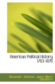 American Political History 1763-1876