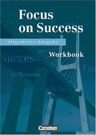 New Focus on Success. Allgemeine Ausgabe. Workbook