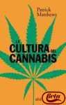 La cultura del cannabis / The cannabis culture: Viaje Por Un Territorio Disputado / Travel for a Disputed Territory (Alianza Ensayo) (Spanish Edition)